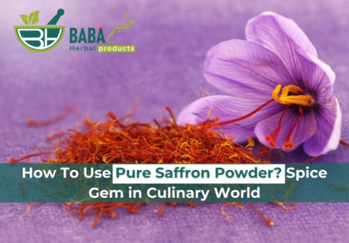 How To Use Pure Saffron Powder? Spice Gem in Culinary World